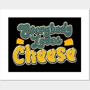 Everybody loves cheese Posters and Art